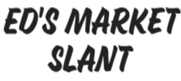 Eds Market Slant